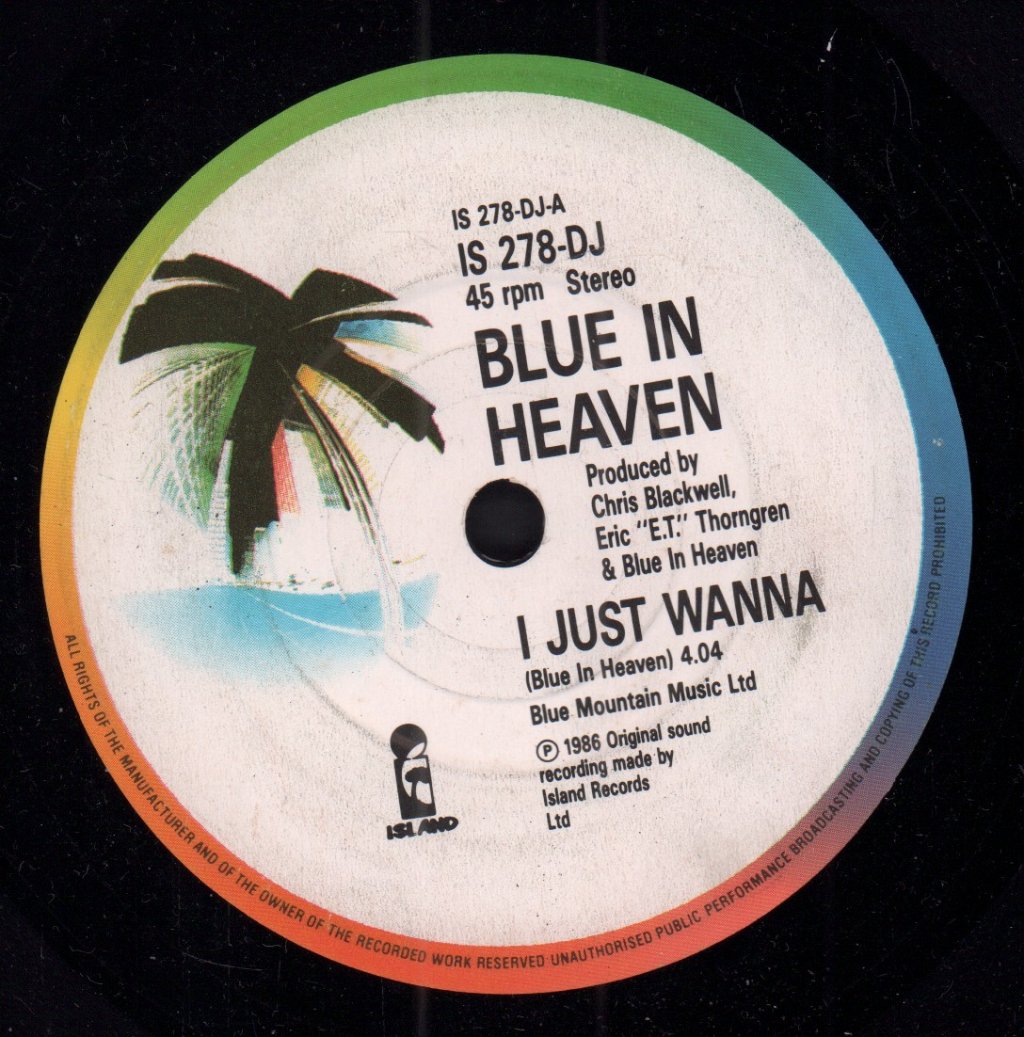 Blue In Heaven - I Just Wanna - 7 Inch