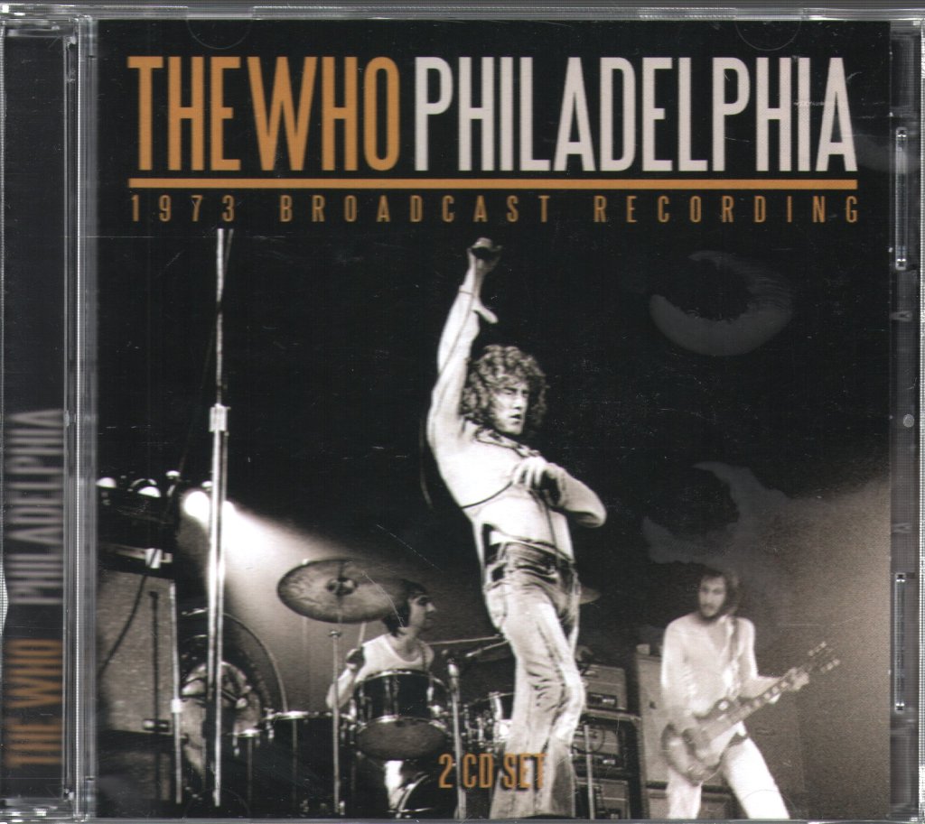 Who - Philadelphia: 1973 Broadcast Recording - Double Cd