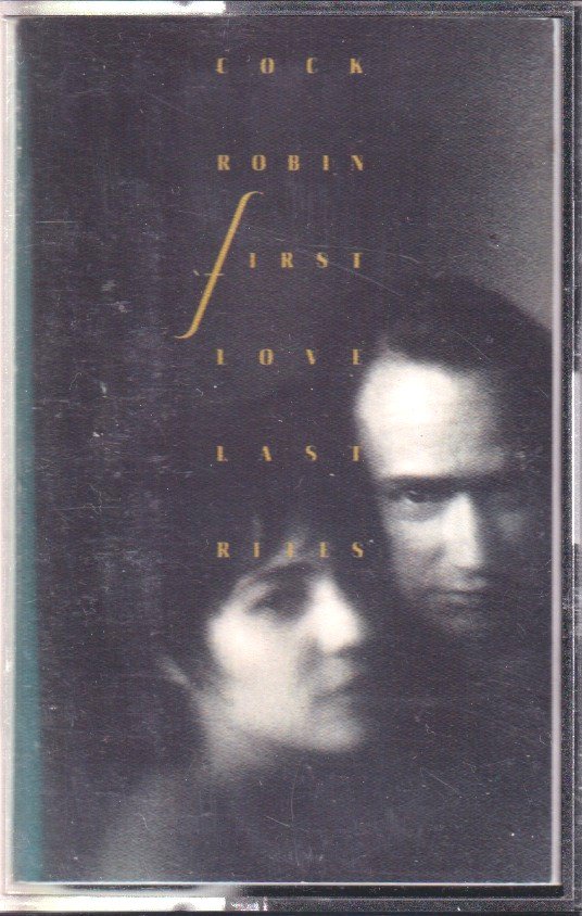 Cock Robin - First Love / Last Rites - Cassette