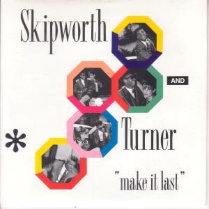 Skipworth And Turner - Make It Last - 7 Inch