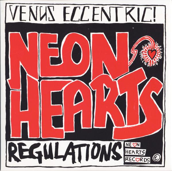 Neon Hearts - Venus Eccentric! / Regulations - 7 Inch