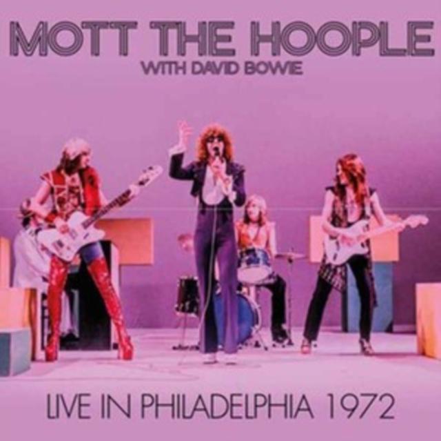 Mott The Hoople With David Bowie - Live In Philadelphia 1972 - Cd
