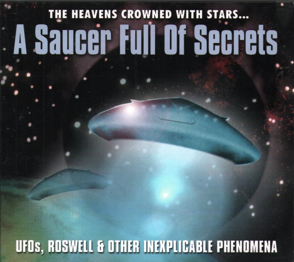 A Saucer Full Of Secrets - UFO's, Roswell & Other Inexplicable Phenomena - Cd