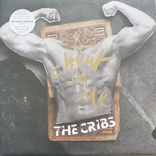 Cribs - Cheat On Me - 7 Inch