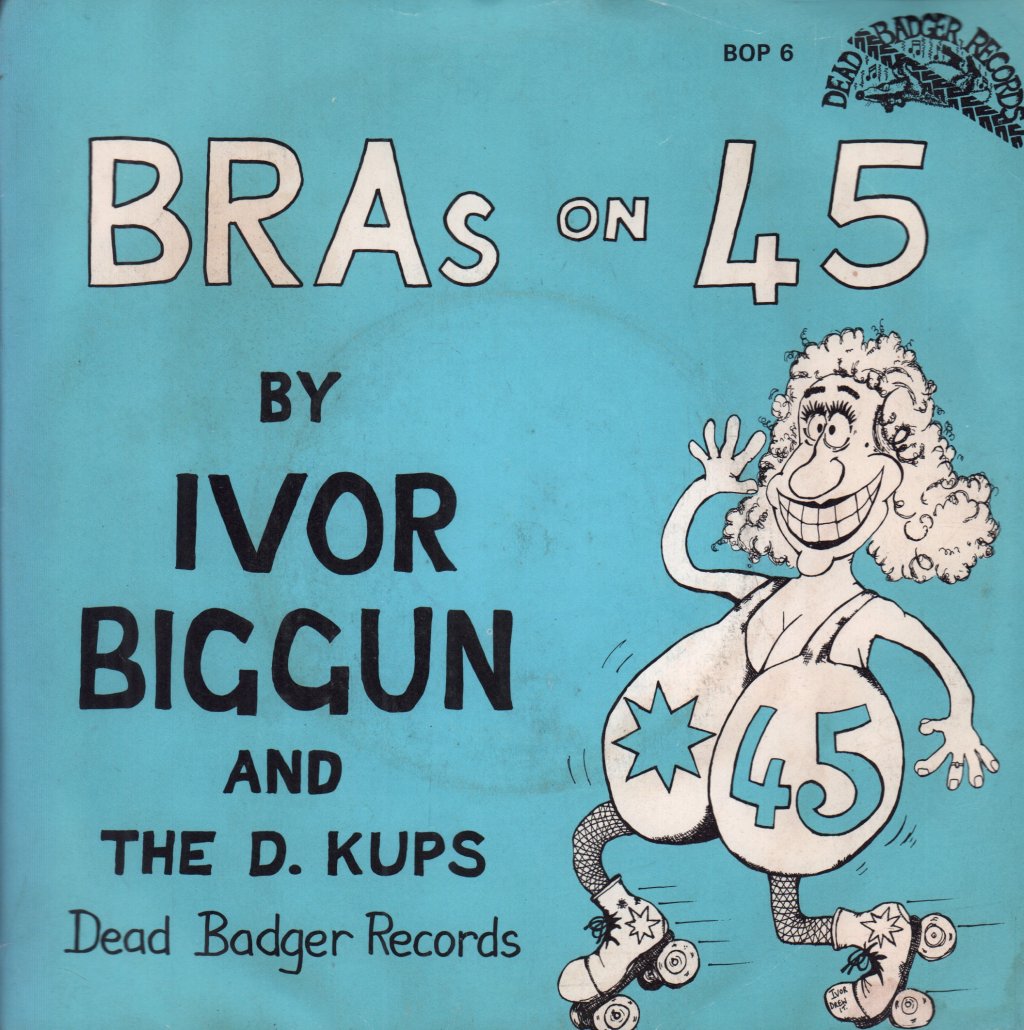 Ivor Biggun And The D Kups - Bras On 45 - 7 Inch