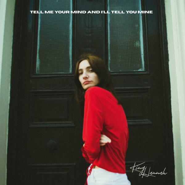 King Hannah - Tell Me Your Mind And I'll Tell You Mine - 12 Inch