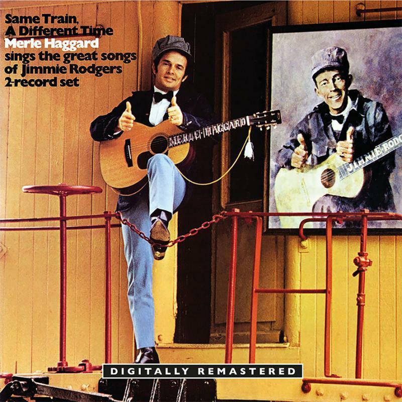 Merle Haggard - Same Train, A Different Time (Merle Haggard Sings the Great Songs of Jimmie Rodgers) - Cd
