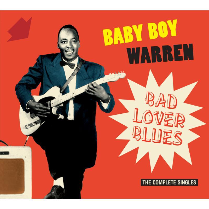 Baby Boy Warren - Bad Lover Blues -The Complete Singles [1950-1962] - Cd