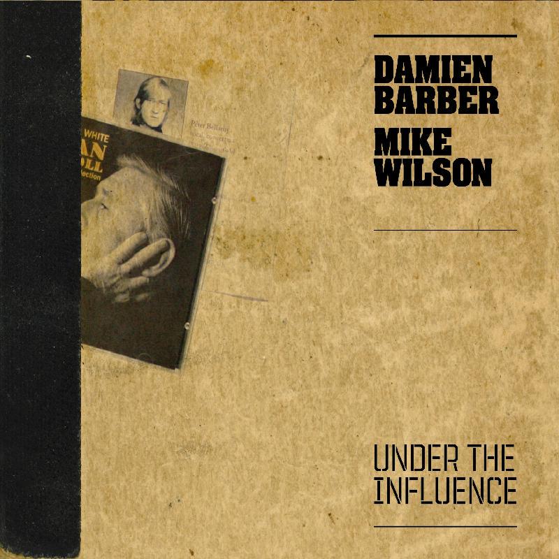 Damien Barber And Mike Wilson - Under the Influence - Cd