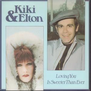 Kiki Dee And Elton John - Loving You Is Sweeter Than Ever - 7 Inch