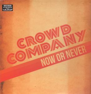 Crowd Company - Now Or Never - Lp