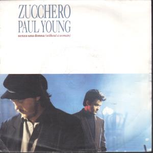 Zucchero And Paul Young - Senza Una Donna - 7 Inch