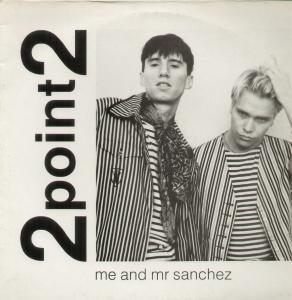 2 Point 2 - Me And Mr Sanchez - 12 Inch