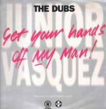 Get Your Hands Off My Man - The Dubs