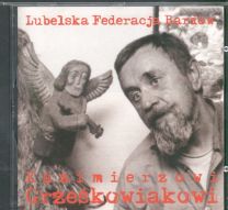Kazimierzowi Grzeskowiakowi