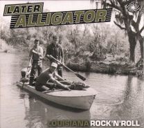 Later Alligator (Louisiana Rock'n'roll)