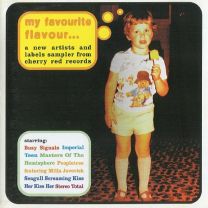 My Favourite Flavour... A New Artists And Labels Sampler From Cherry Red Records