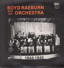 Boyd Raeburn And His Orchestra 1944-1945