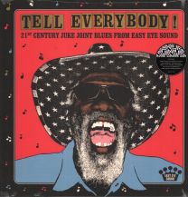 Tell Everybody! (21St Century Juke Joint Blues From Easy Eye Sound)