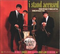 I Stand Accused (The Complete Merseybeats And Merseys Sixties Recordings)