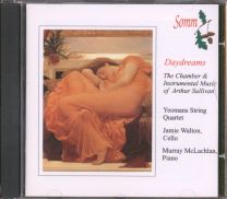 Daydreams – The Chamber & Instrumental Music Of Arthur Sullivan