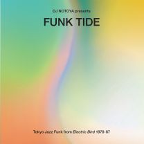 DJ Notoya Presents Funk Tide - Tokyo Jazz Funk From Electric Bird 1978-87