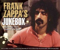 Frank Zappa's Jukebox - the Songs That Inspired the Man
