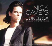 Nick Cave's Jukebox: the Songs That Inspired the Man