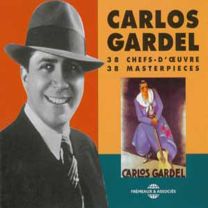 Carlos Gardel: 38 Masterpieces