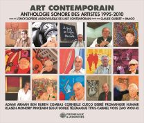 Art Contemporain, Anthologie Sonore Des Artistes 1995-2010