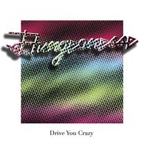 Drive You Crazy