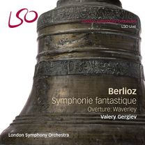 Berlioz: Symphonie Fantastique (Lso/Gergiev)