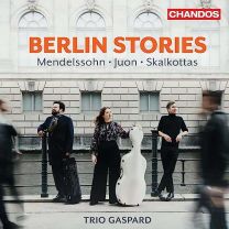 Berlin Stories: Mendelssohn, Juon, Skalkottas