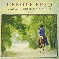 Creole Bred: A Tribute To Creole & Zydeco