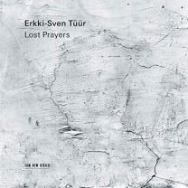 Erkki-Sven Tuur: Lost Prayers