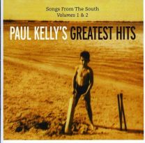 Songs From the South Volumes 1 & 2: Paul Kelly's Greatest Hits