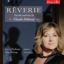 Debussy: Reverie - the Life and Loves of Claude Debussy