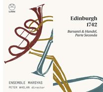 Barsanti & Handel: Edinburgh 1742 (Parte Seconda)