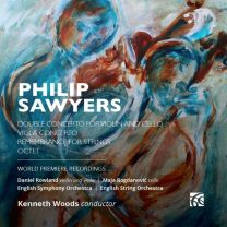 Philip Sawyers: Double Concerto For Violin & Cello, Remembrance For Strings, Concerto For Viola & Orchestra & Octet
