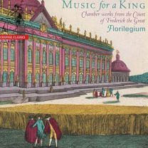 Music For A King (Chamber Work From the Court of Frederick the Great)