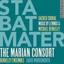 Lennox & Michael Berkeley: Stabat Mater - Sacred Choral Music