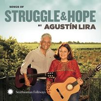 Songs of Struggle and Hope By Agustin Lira