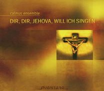 Dir, Dir, Jehova, Will Ich Singen