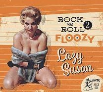 Rock & Roll Floozy 2 - Lazy Susan