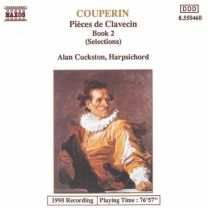 Couperin: Pieces de Clavecin, Book 2 (Selections)