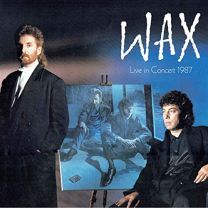 Wax Live In Concert 1987 (2cd / 1dvd Digipak Edition)