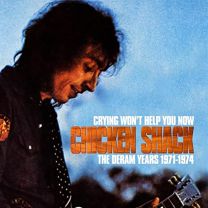 Crying Won't Help You Now the Deram Years 1971-1974