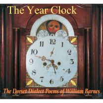 Year Clock, the Dorset Dialect Poems of William Barnes (2cd)