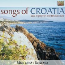 Songs of Croatia - Klapa Singing From the Dalmatian Coast
