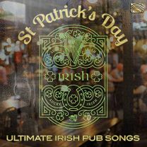 St Patrick's Day - Ultimate Irish Pub Songs
